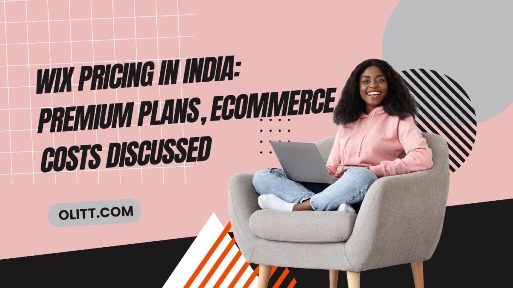 Wix Pricing in India: Premium Plans, eCommerce Costs Discussed