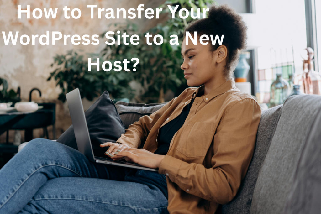 AI Website Builder | How to Transfer Your WordPress Site to a New Host?