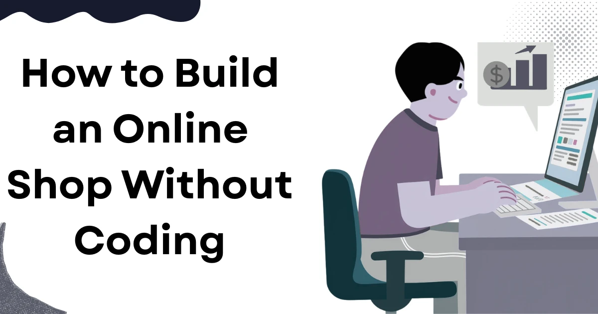 How to Build an Online Shop Without Coding